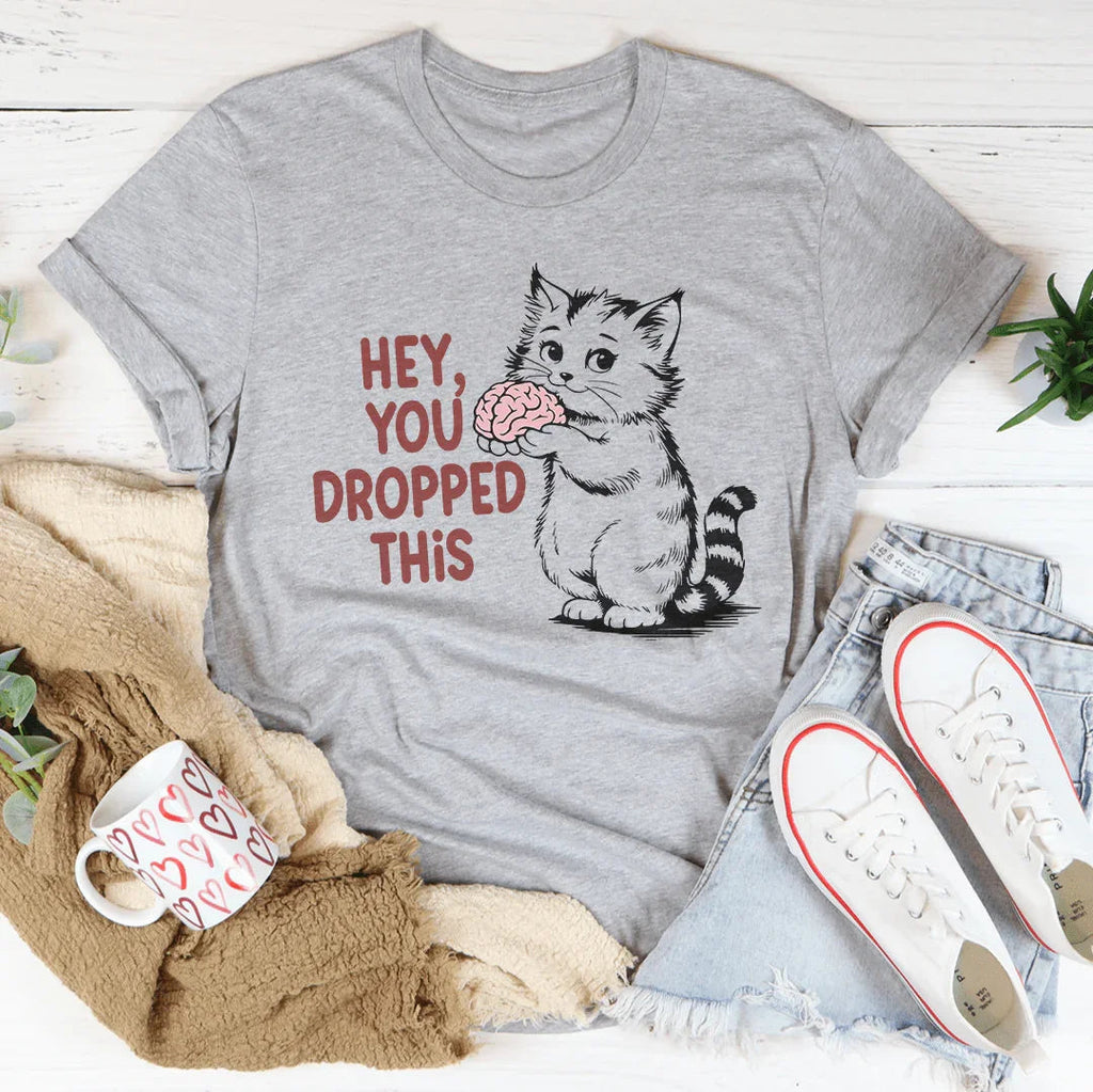 Hey You Dropped This Tee product image 4
