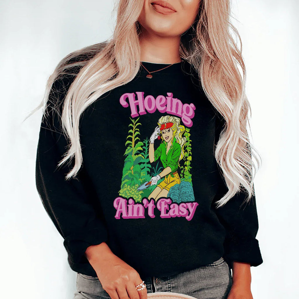 Hoeing Ain't Easy Sweatshirt product image 1
