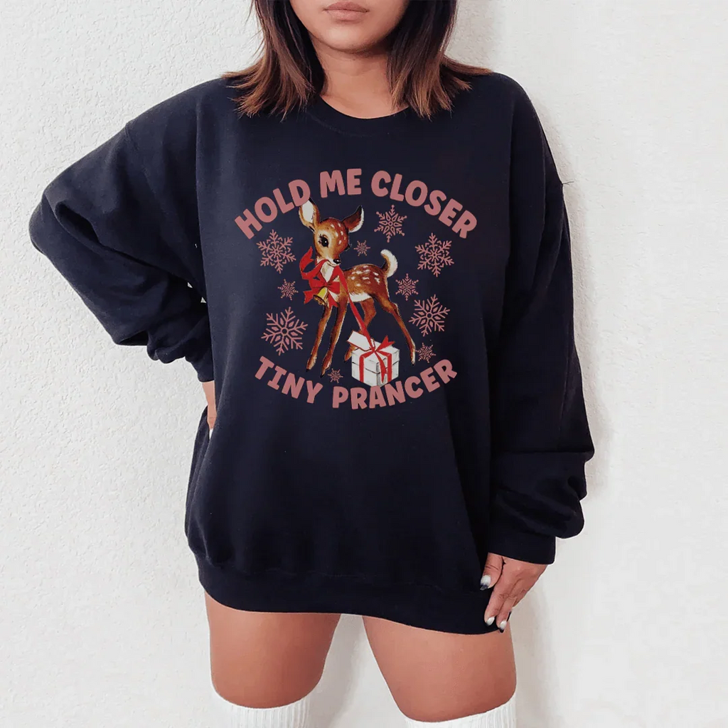 Hold Me Closer Tiny Prancer Sweatshirt product image 1