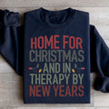 Home For Christmas And In Therapy By New Years Sweatshirt product image 1