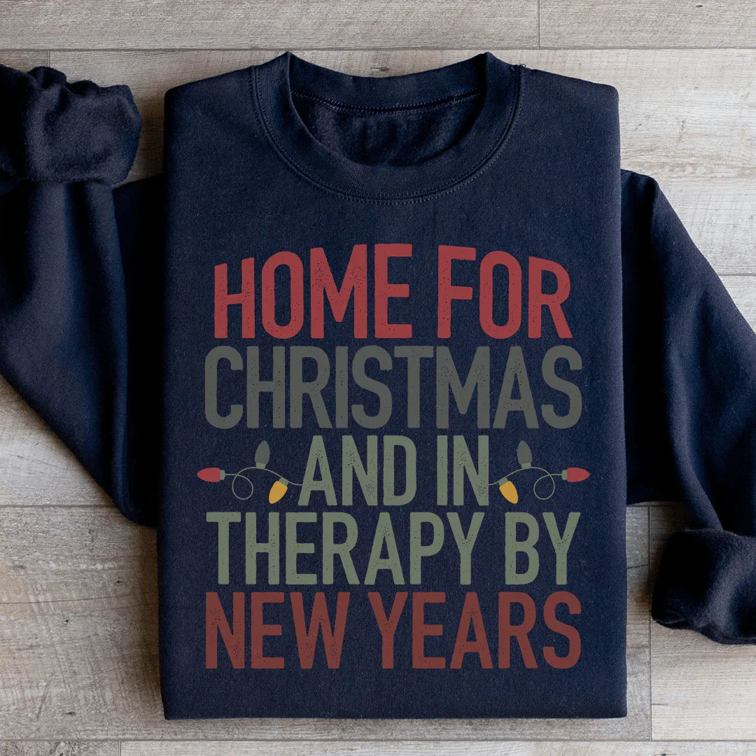 Home For Christmas And In Therapy By New Years Sweatshirt product image 1