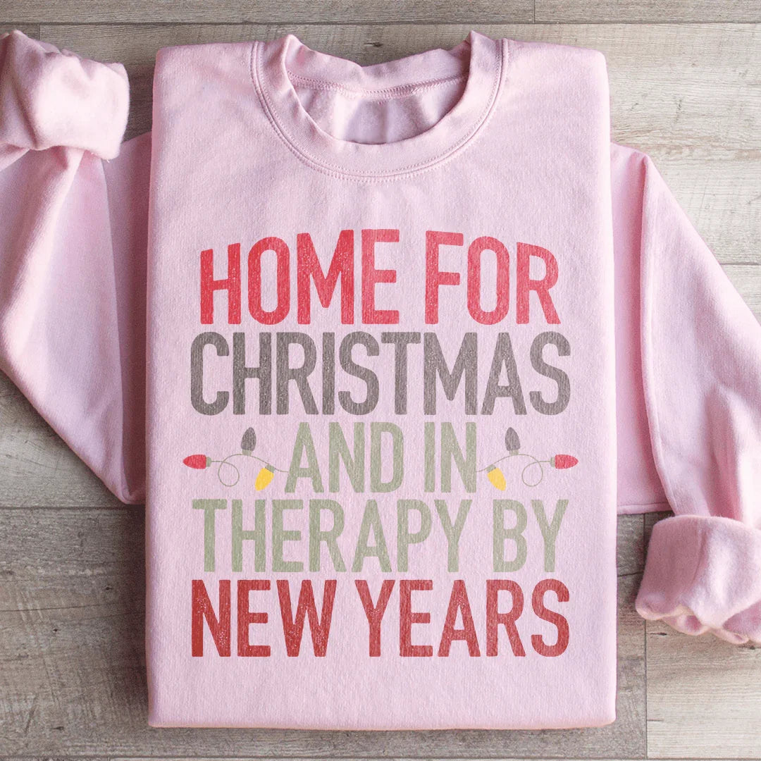 Home For Christmas And In Therapy By New Years Sweatshirt product image 2