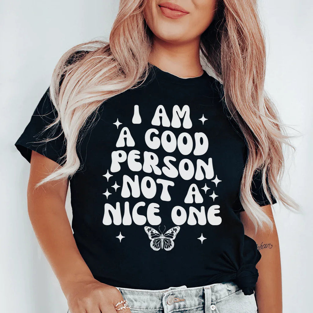 I Am A Good Person Not A Nice One Tee product image 1
