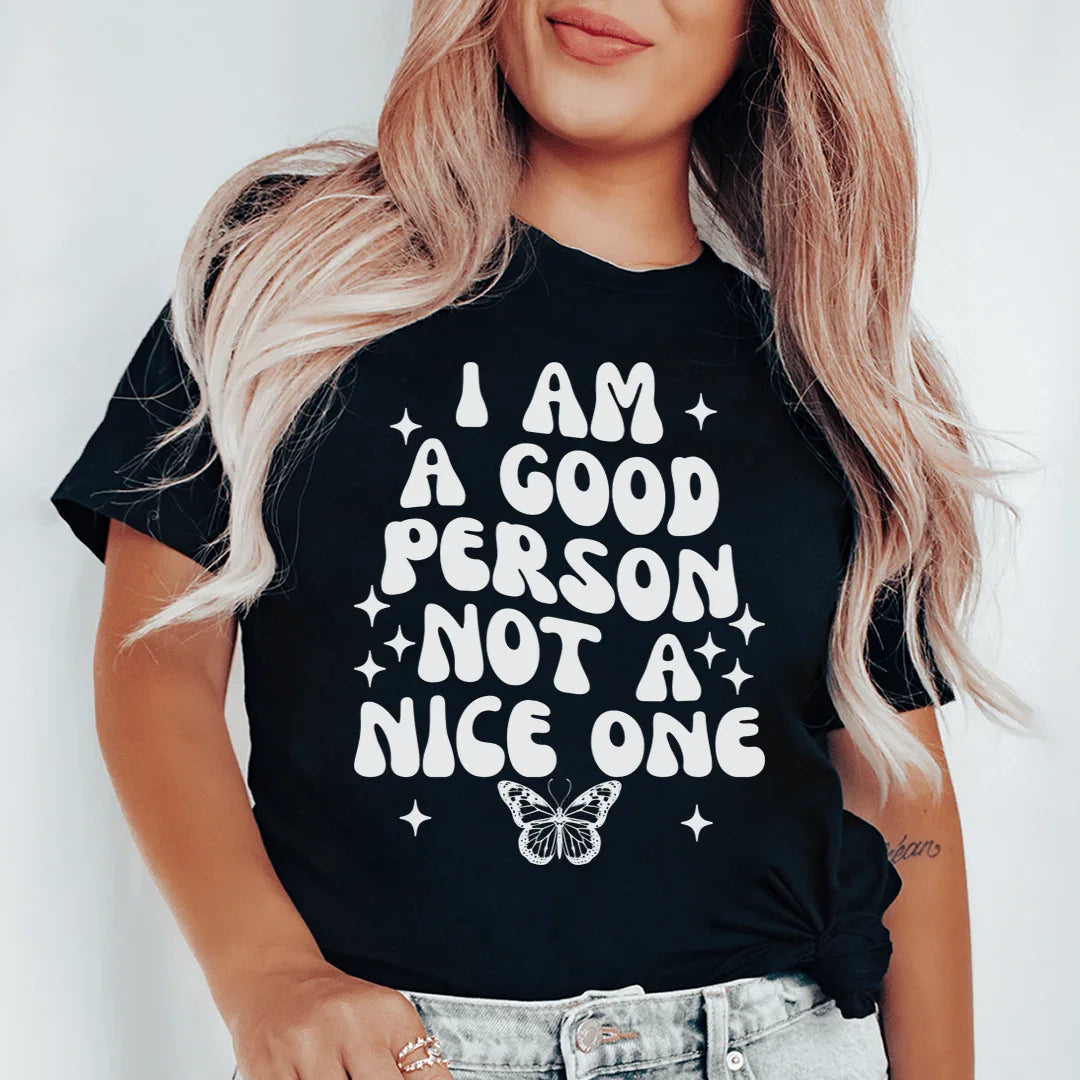I Am A Good Person Not A Nice One Tee product image 1