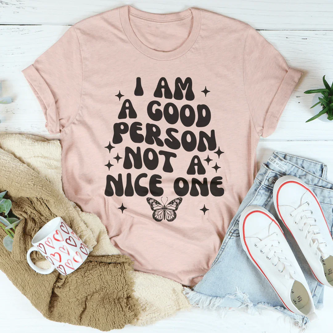 I Am A Good Person Not A Nice One Tee product image 5