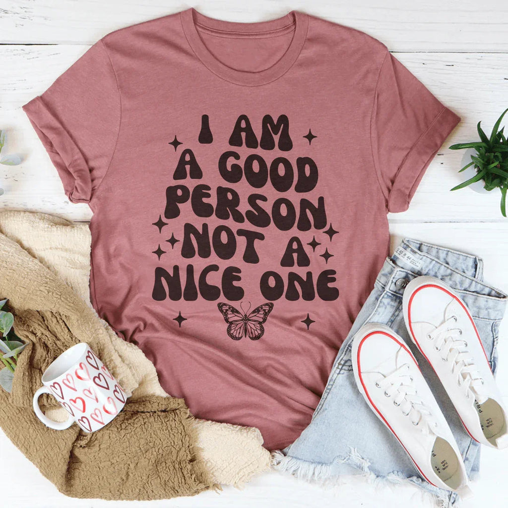 I Am A Good Person Not A Nice One Tee product image 4