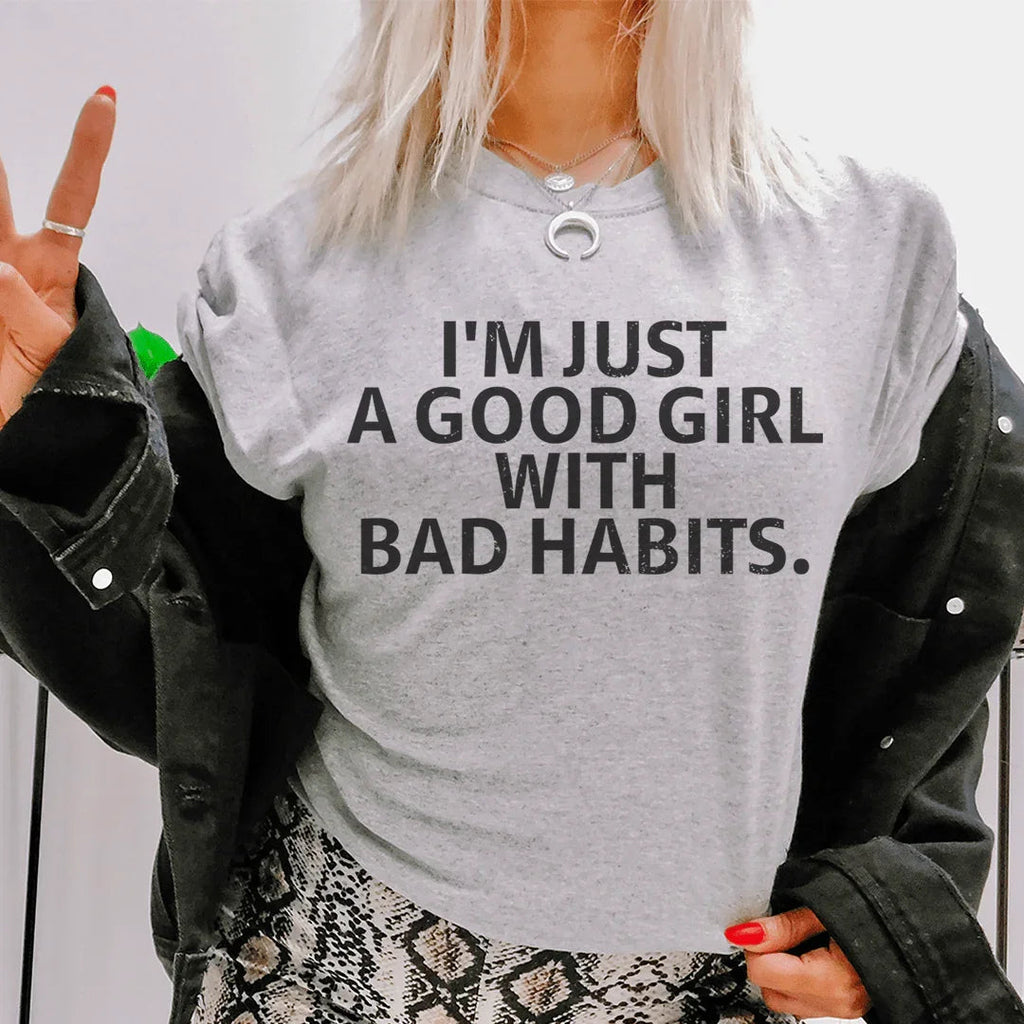 I Am Just A Good Girl With Bad Habits Tee product image 1