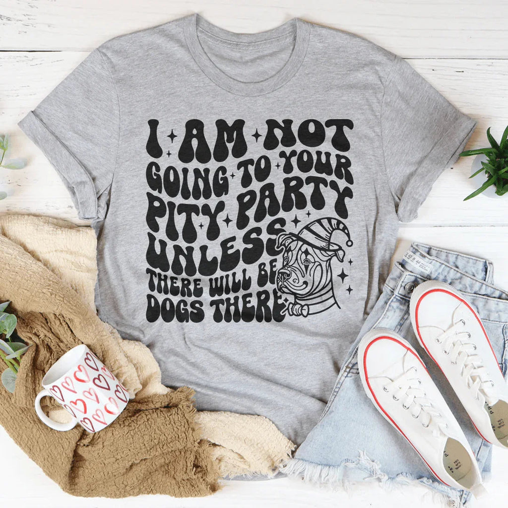 I Am Not Going To Your Pity Party Unless There Will Be Dogs product image 3