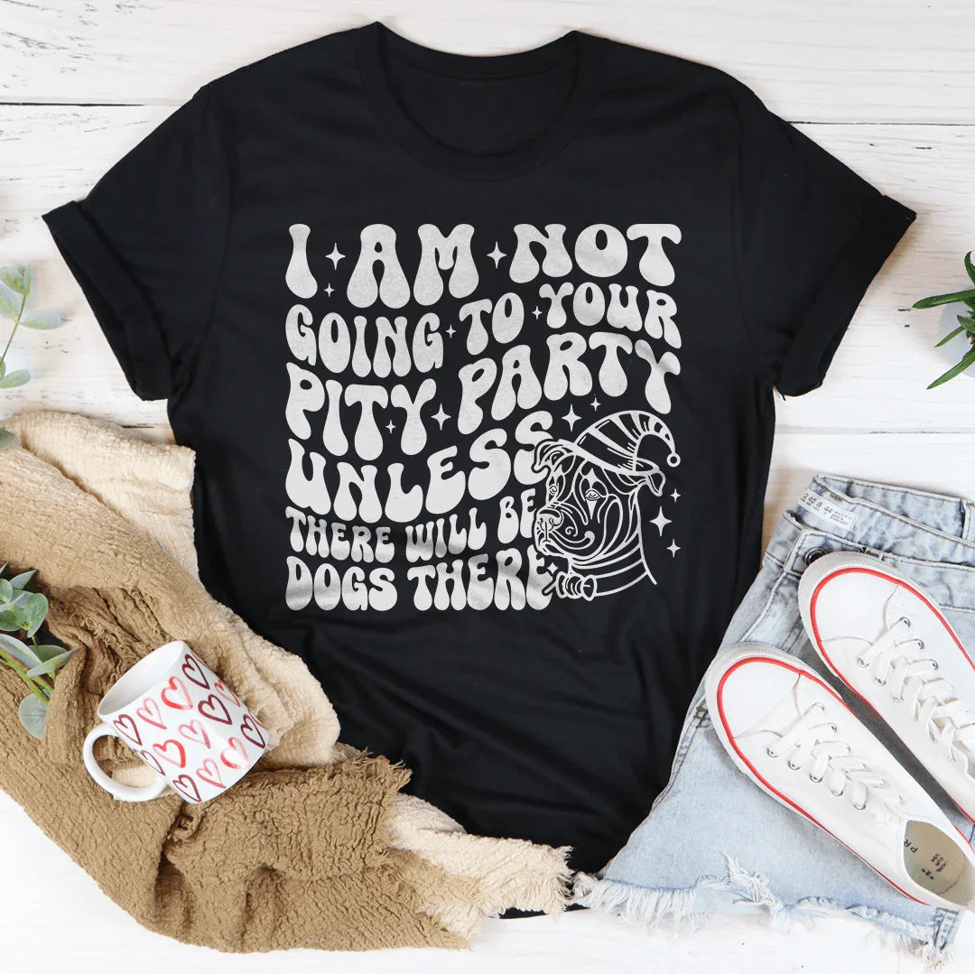 I Am Not Going To Your Pity Party Unless There Will Be Dogs product image 2