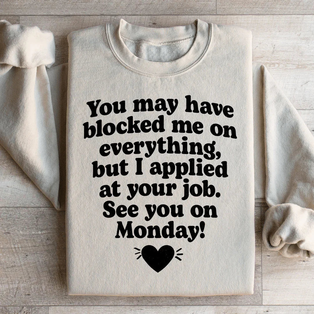 I Applied At Your Jop See You On Monday Sweatshirt product image 2
