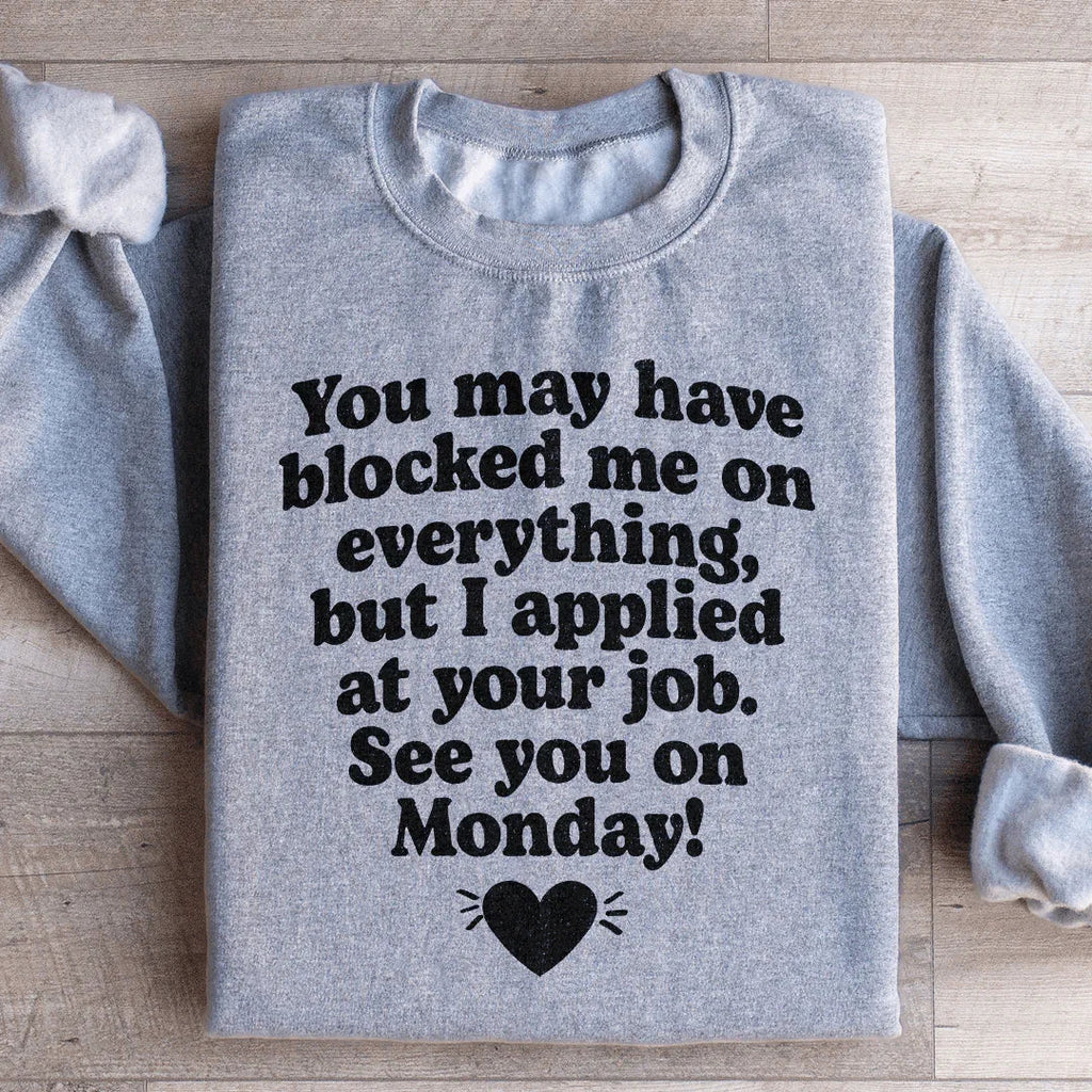 I Applied At Your Jop See You On Monday Sweatshirt product image 1