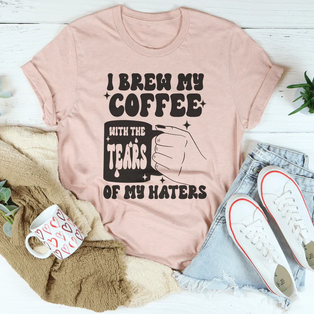 I Brew My Coffee Of My Haters Tee product image 2