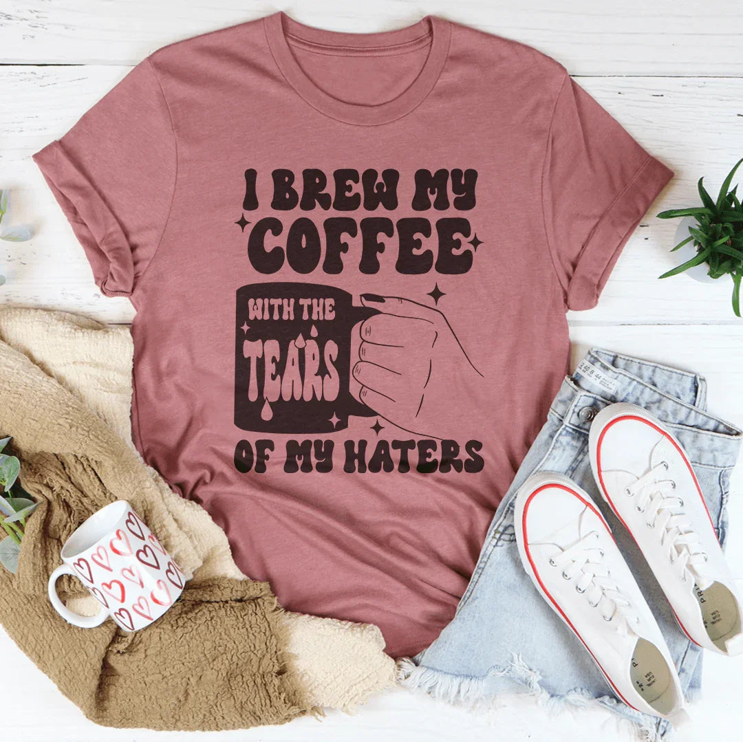 I Brew My Coffee Of My Haters Tee product image 1