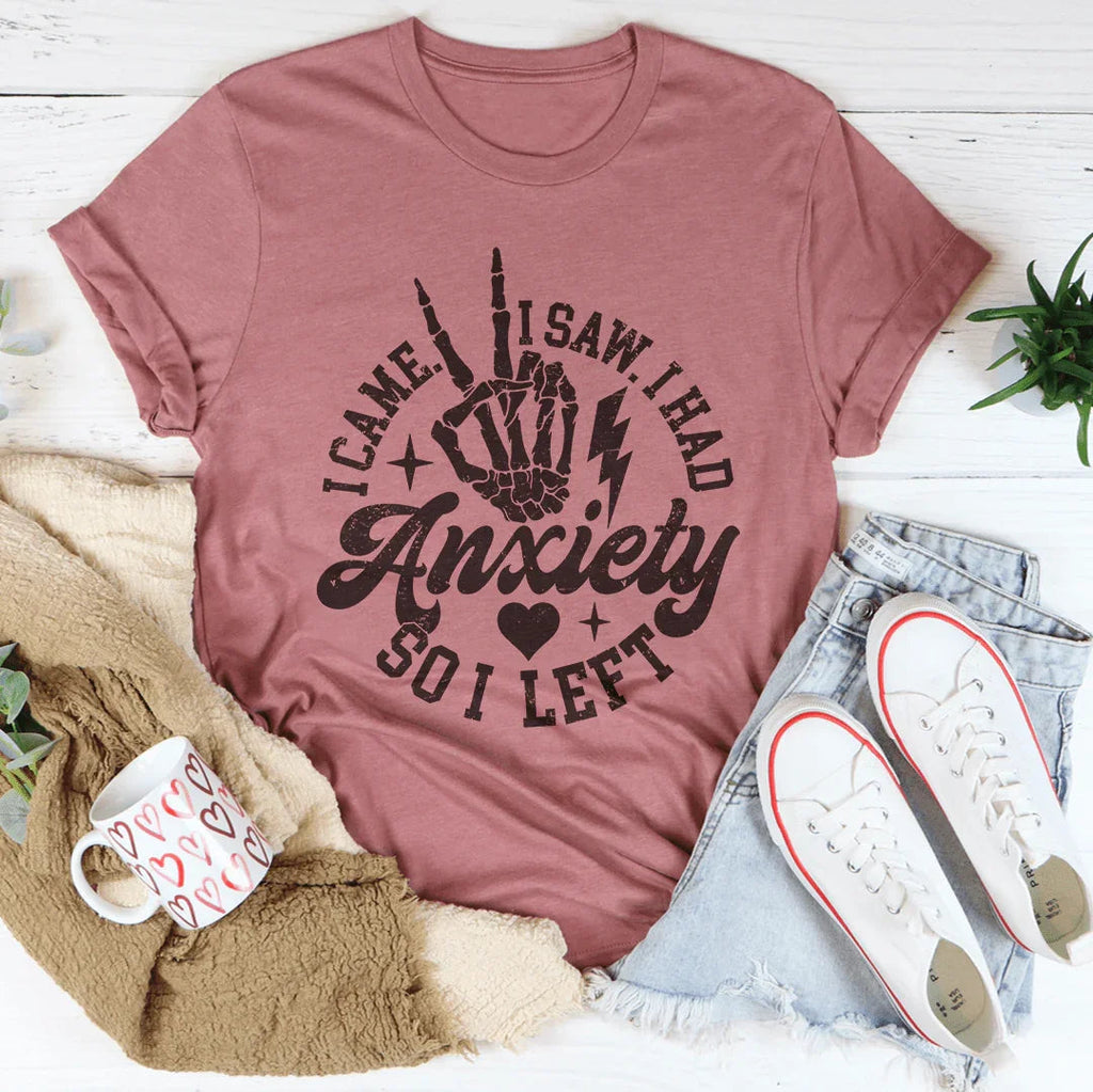 I Came I Saw I Had Anxiety So I Left Tee product image 2