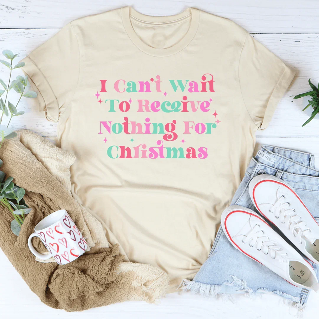 I Can't Wait To Receive Nothing For Christmas Tee product image 2