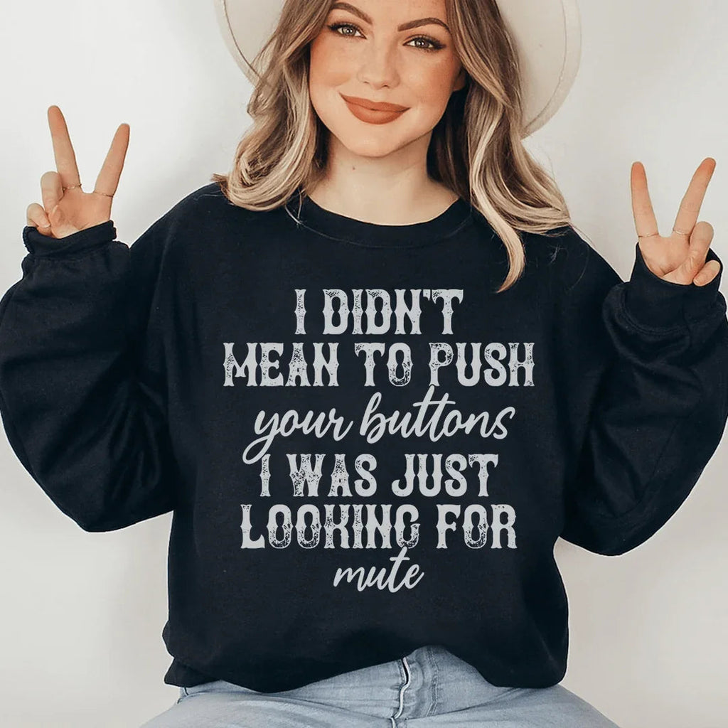 I Didn't Mean To Push Your Buttons Sweatshirt product image 2