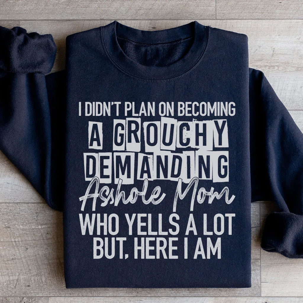 I Didn't Plan On Becoming A Grouchy Mom Sweatshirt product image 1