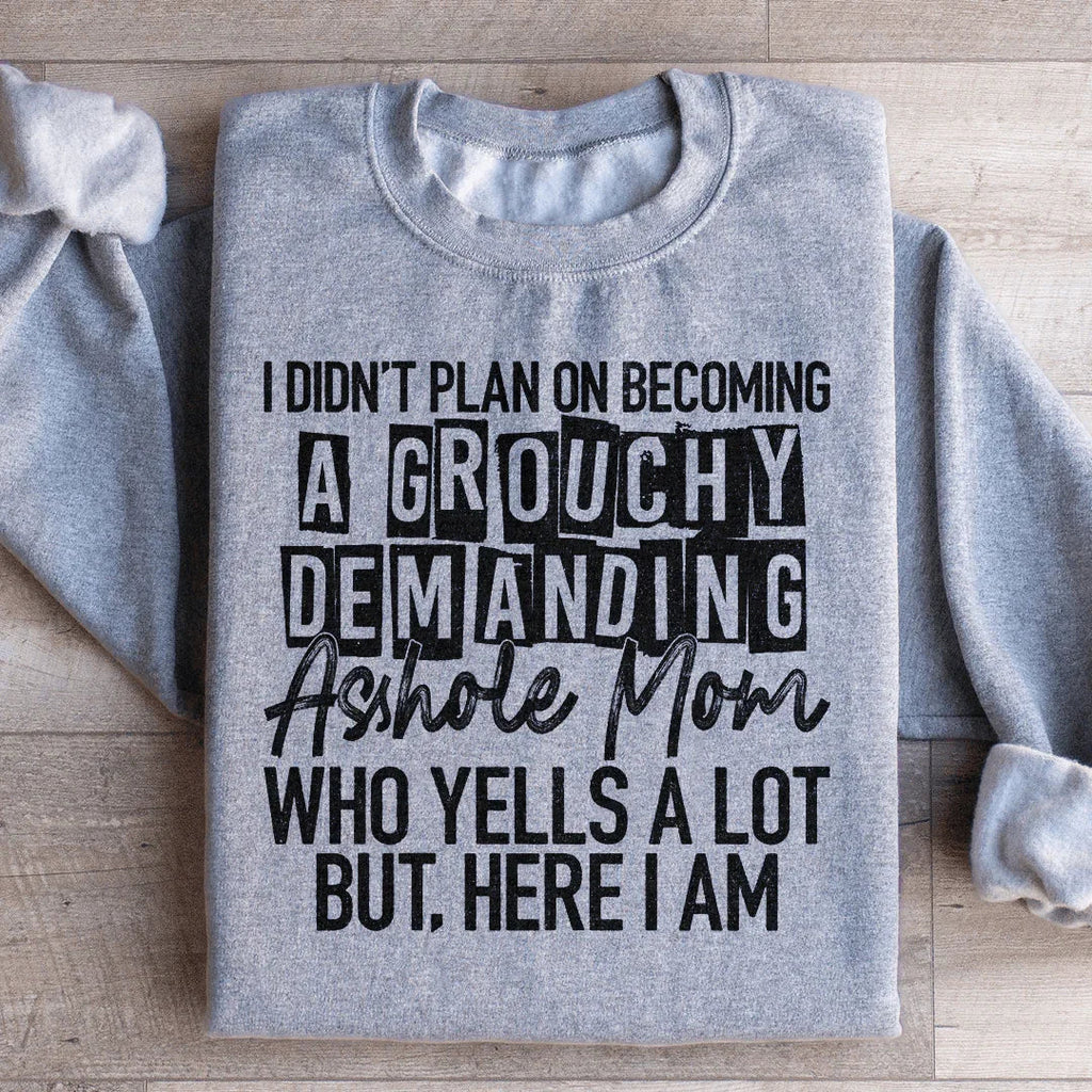 I Didn't Plan On Becoming A Grouchy Mom Sweatshirt product image 3