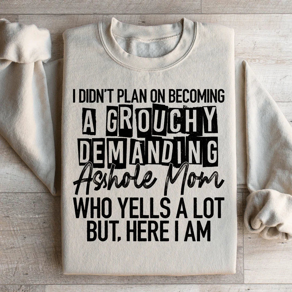 I Didn't Plan On Becoming A Grouchy Mom Sweatshirt product image 2