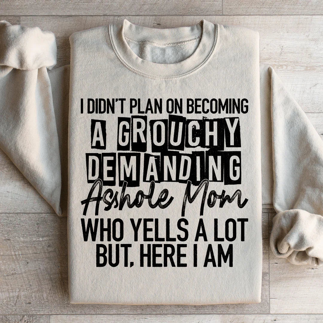 I Didn't Plan On Becoming A Grouchy Mom Sweatshirt product image 2