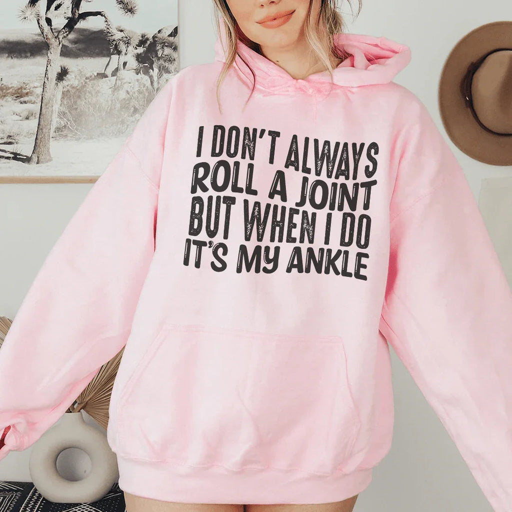 I Don't Always Roll A Joint But When I Do It's My Ankle product image 3