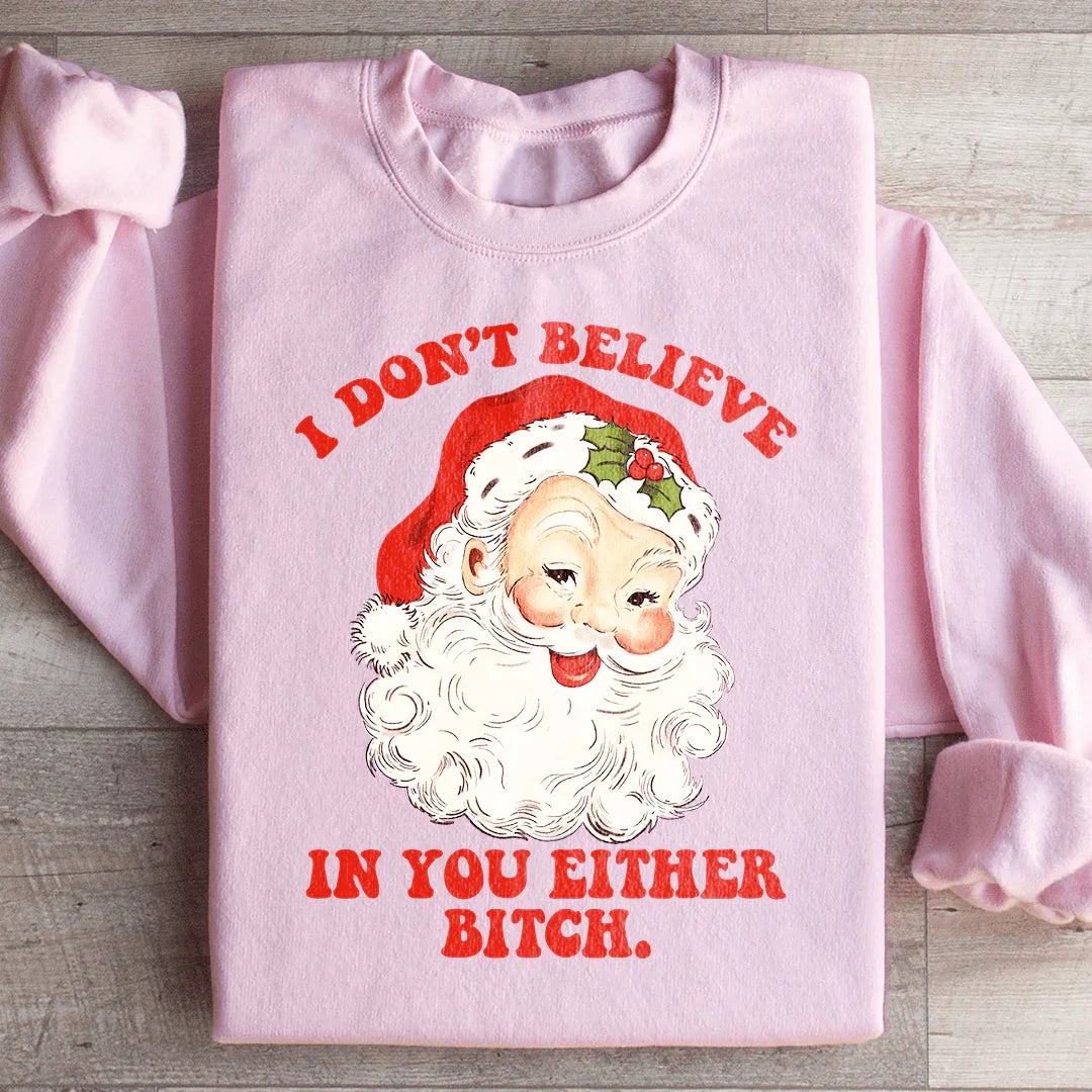 I Don't Believe In You Either Sweatshirt product image 3