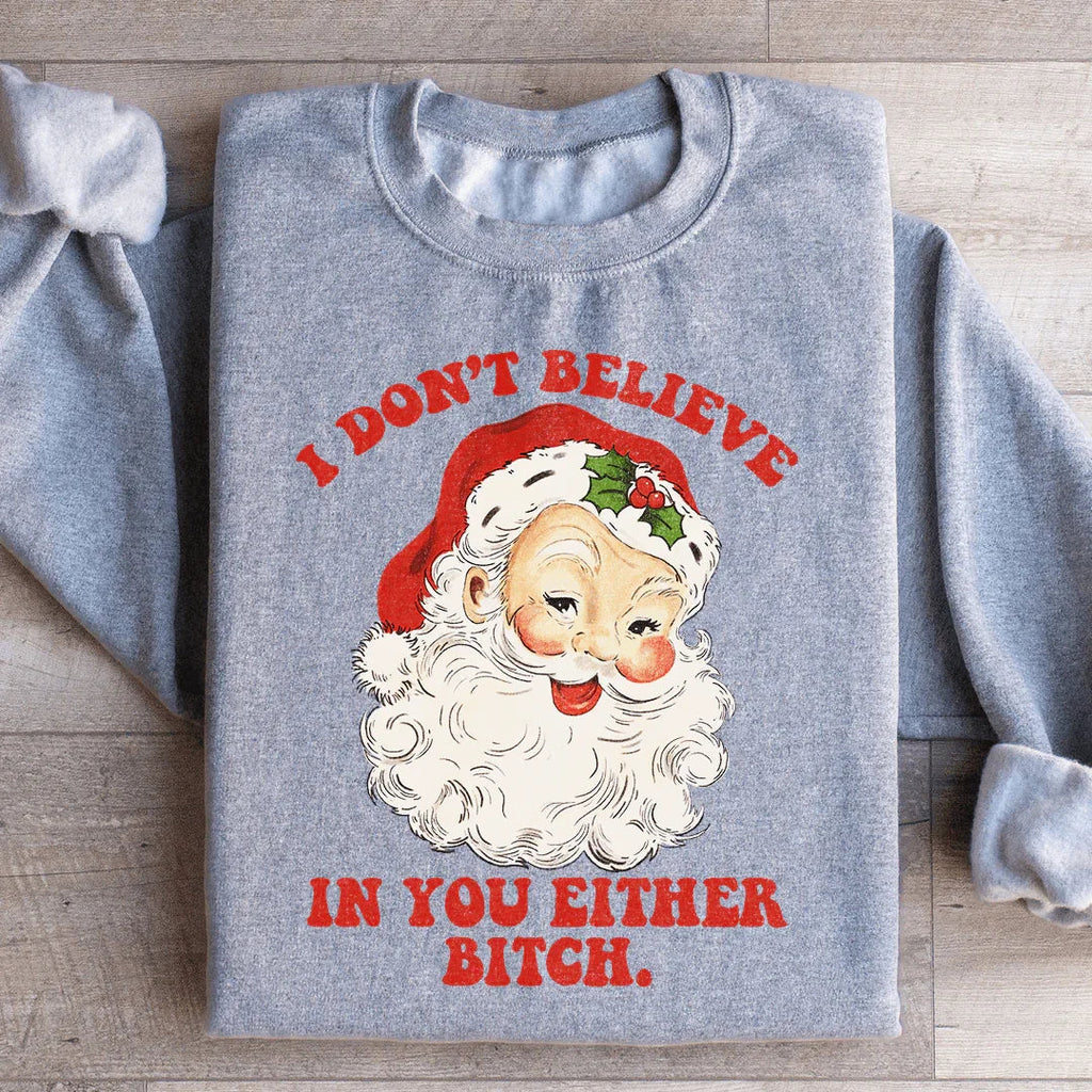 I Don't Believe In You Either Sweatshirt product image 1