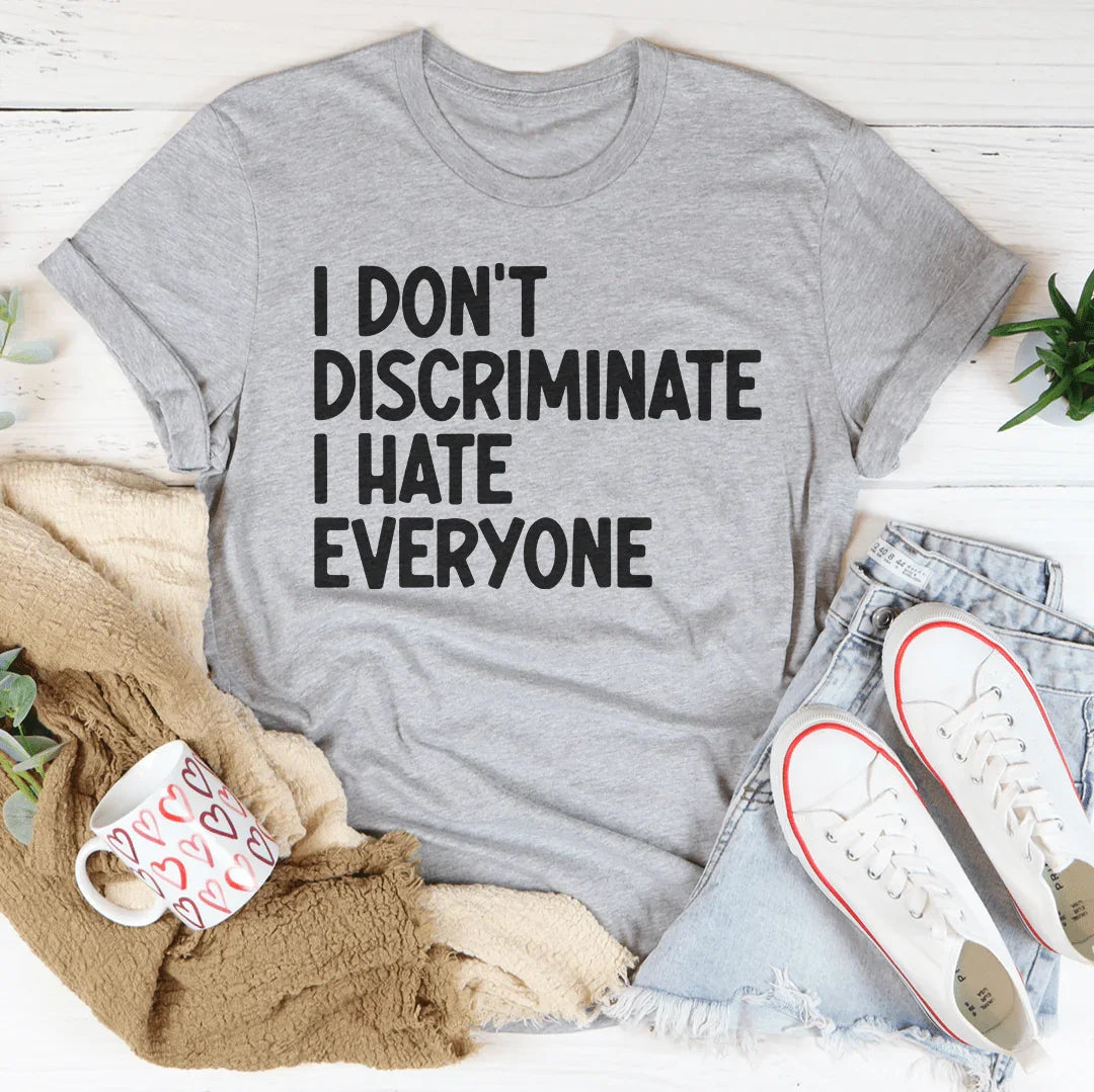 I Don't Discriminate I Hate Everyone Tee product image 3