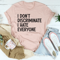 I Don't Discriminate I Hate Everyone Tee product image 1