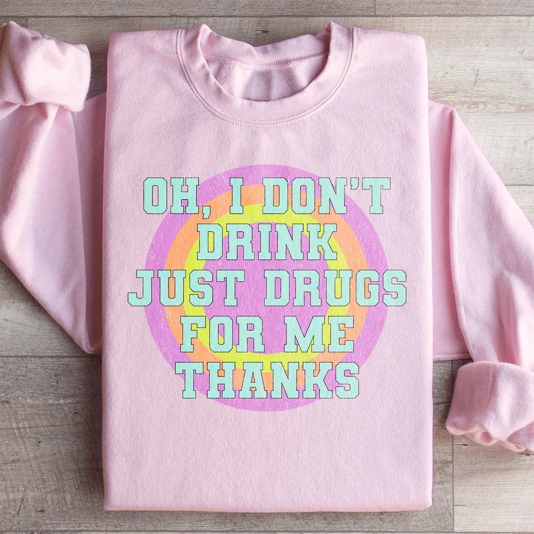 Sarcastic Sobriety Humor Pullover – "Just Drugs For Me product image 3