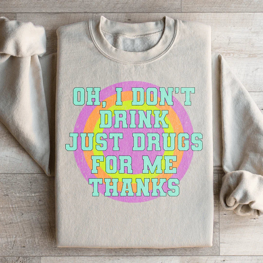 Sarcastic Sobriety Humor Pullover – "Just Drugs For Me product image 4