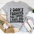 Petty Quote Short-Sleeve Tee – "I Don't Forgive And Forget product image 1