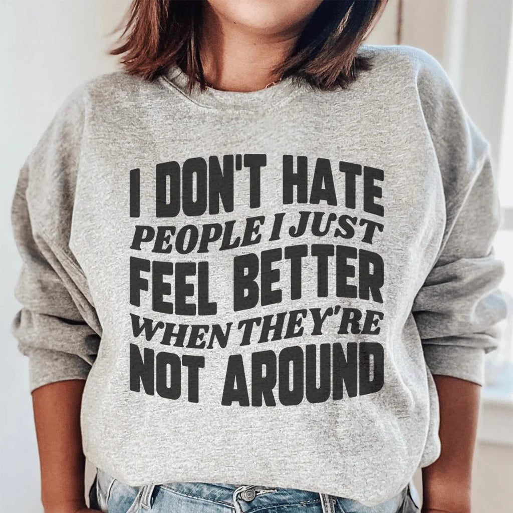 I Don't Hate People I Just Feel Better When They're Not product image 1