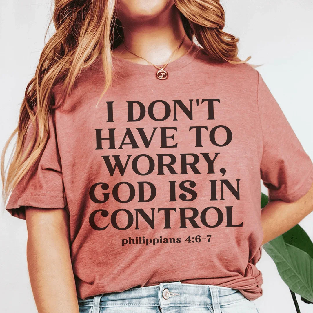 I Don't Have To Worry God Is In Control Tee product image 1
