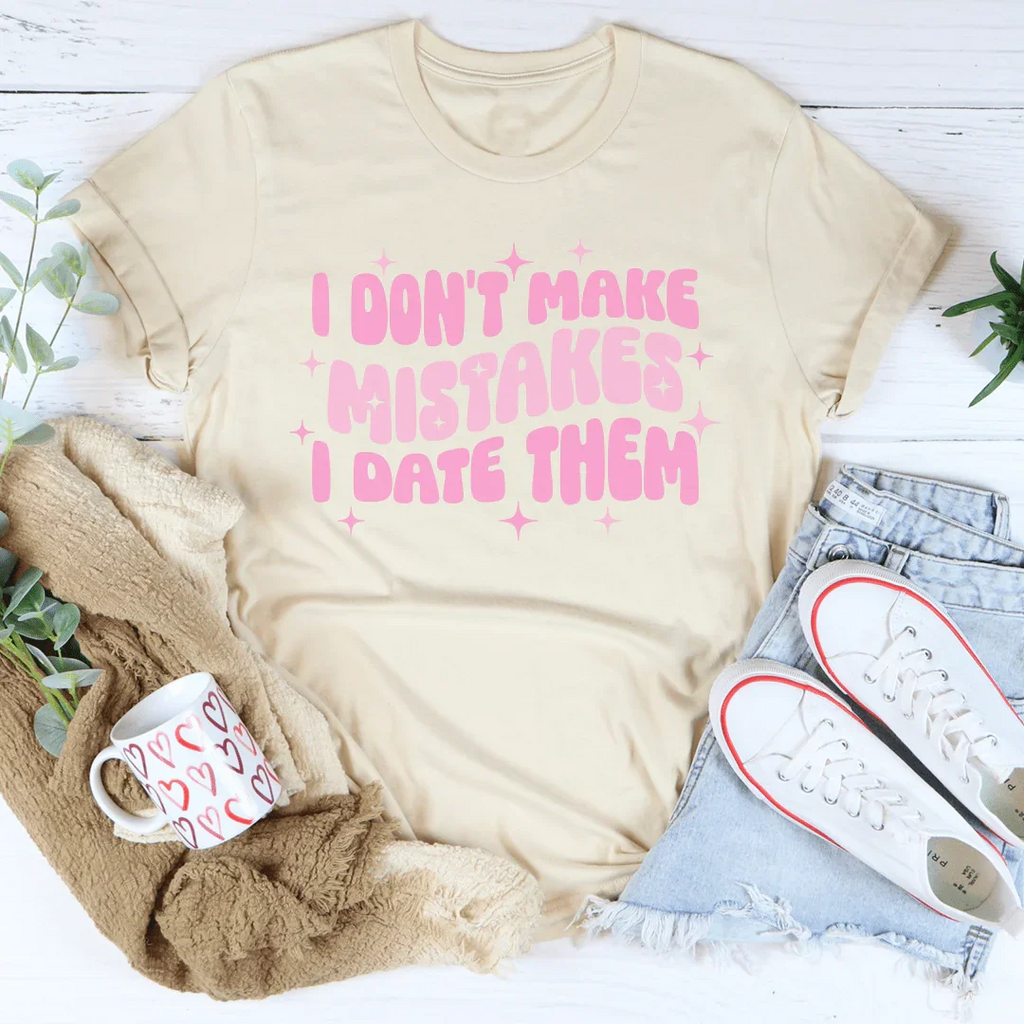 Funny Dating Humor Shirt – "I Don't Make Mistakes I Date product image 5