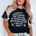 I Don't Mind Being The Villain In Your Story Tee product image 1