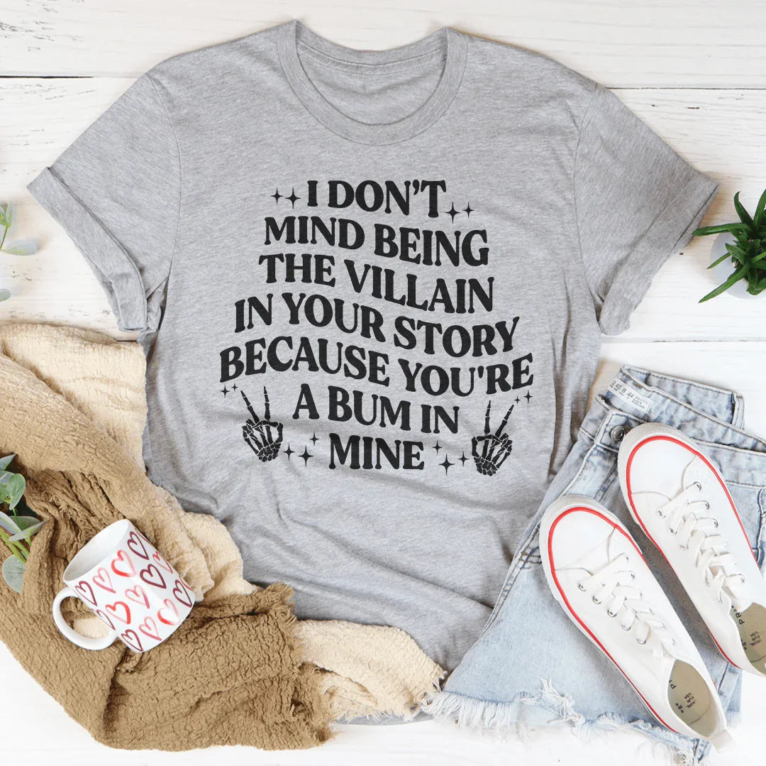 I Don't Mind Being The Villain In Your Story Tee product image 2