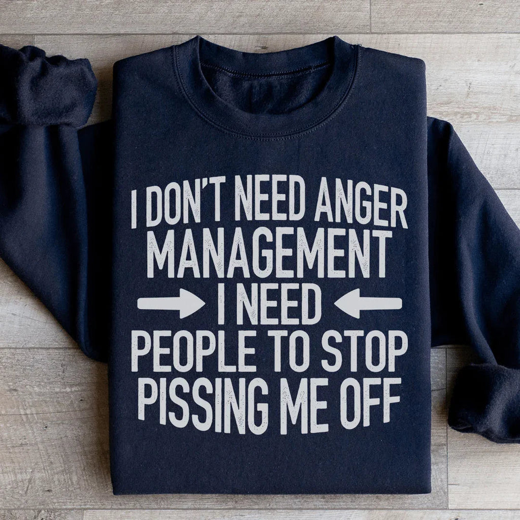 I Don't Need Anger Management I People To Stop Pissing Me product image 3
