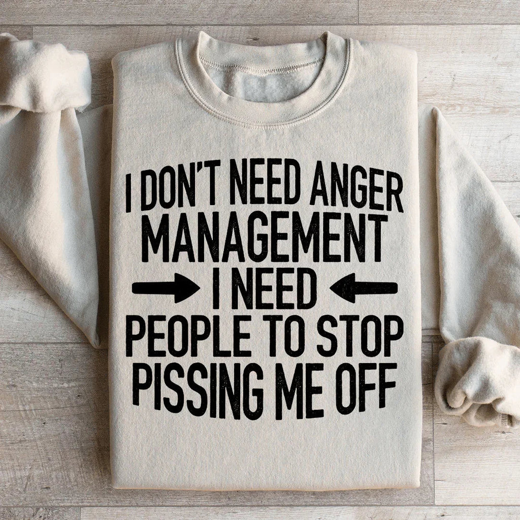 I Don't Need Anger Management I People To Stop Pissing Me product image 2