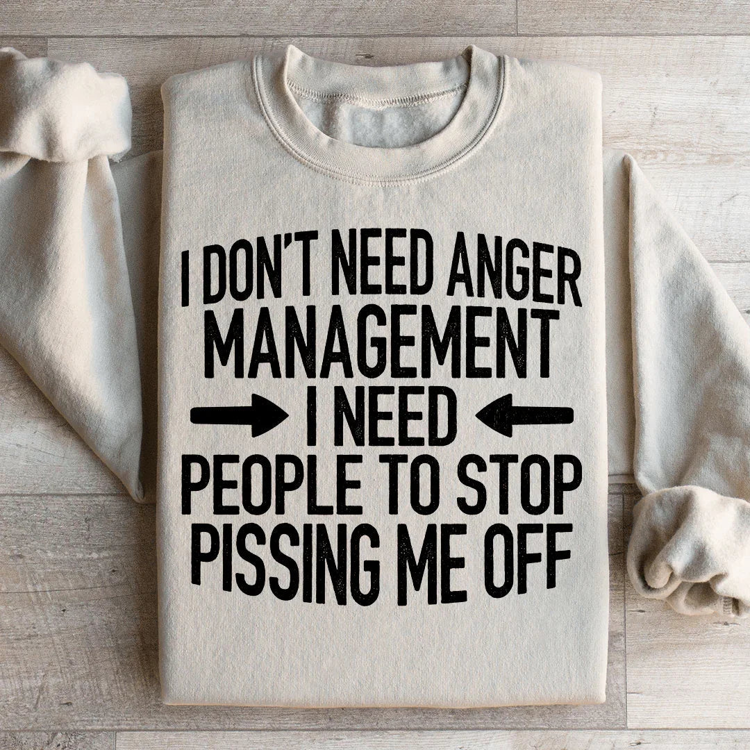 I Don't Need Anger Management I People To Stop Pissing Me product image 2