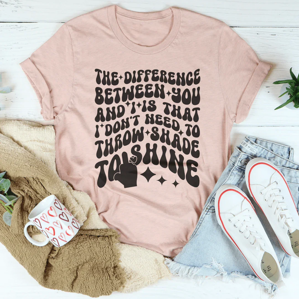 I Don't Need To Throw Shade To Shine Tee product image 2