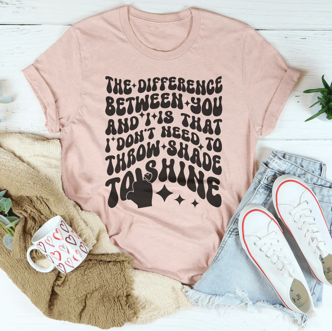 I Don't Need To Throw Shade To Shine Tee product image 2