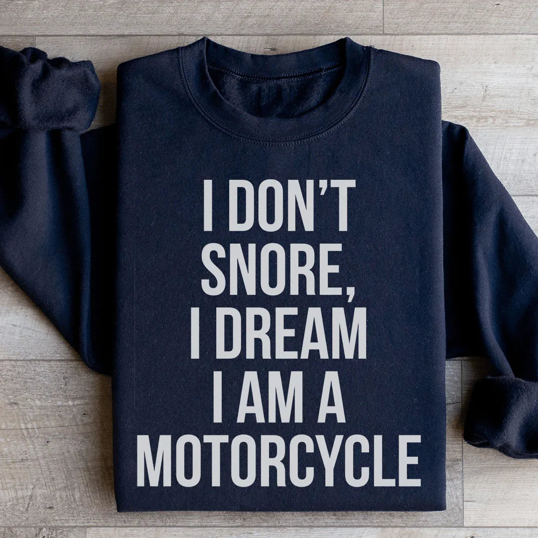 I Don't Snore I Dream I Am A Motorcycle Sweatshirt product image 3