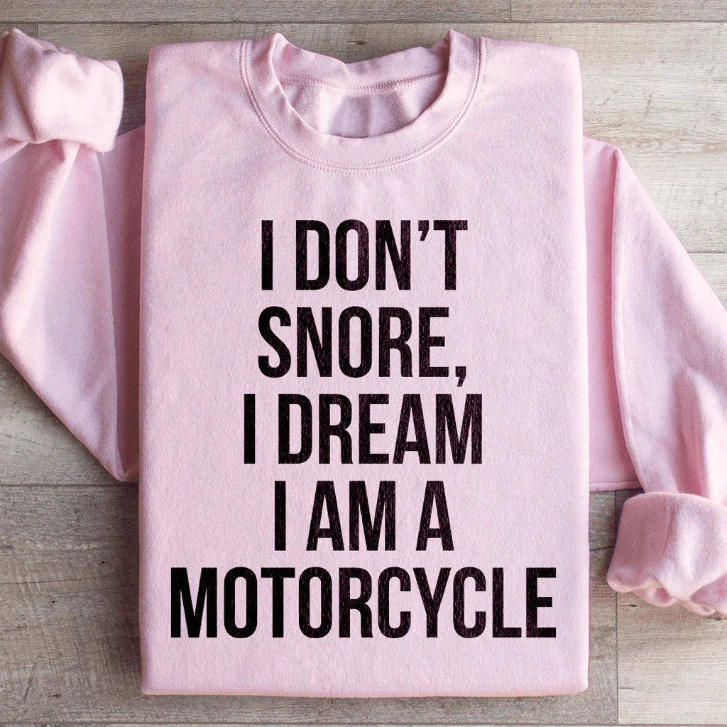 I Don't Snore I Dream I Am A Motorcycle Sweatshirt product image 4