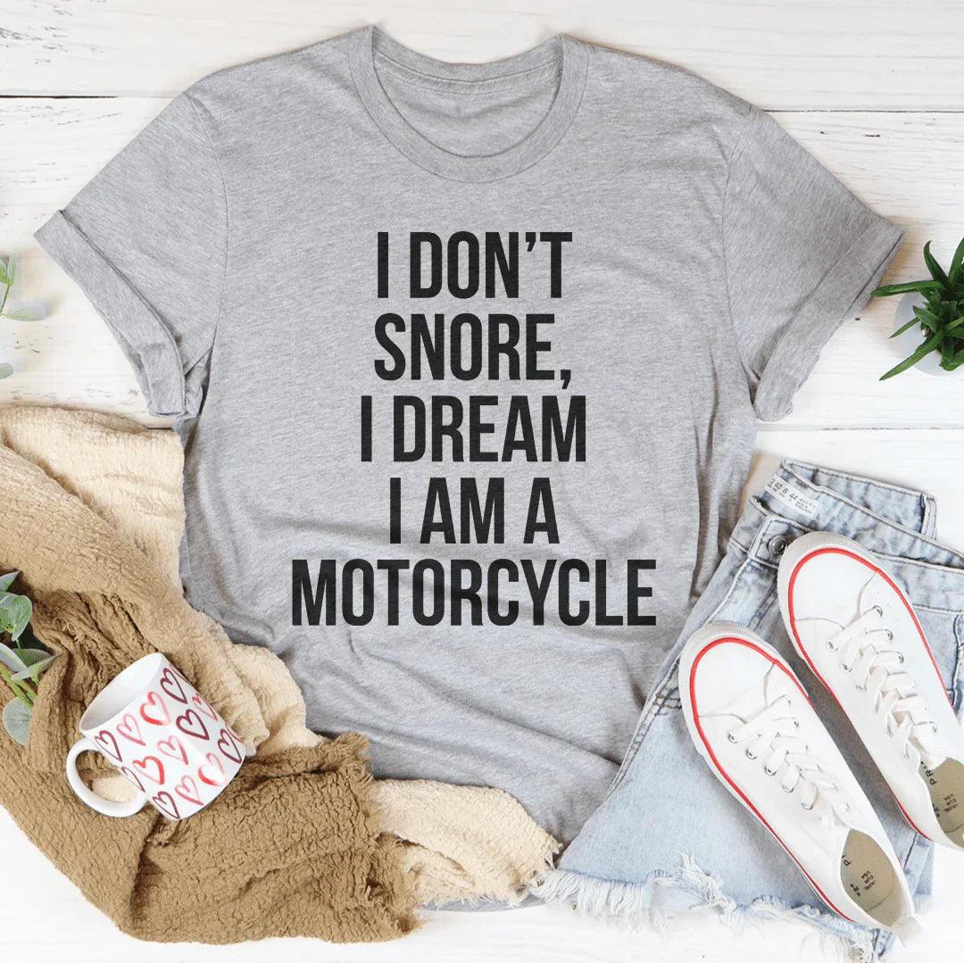 I Don't Snore I Dream I Am A Motorcycle Tee product image 2