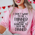 I Don't Want To Be Thinner Sweatshirt product image 1