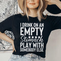 I Drink On An Empty Stomach Tee product image 1