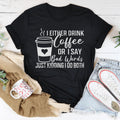 I Either Drink Coffee Or I Say Bad Words Just Kidding I Do product image 1