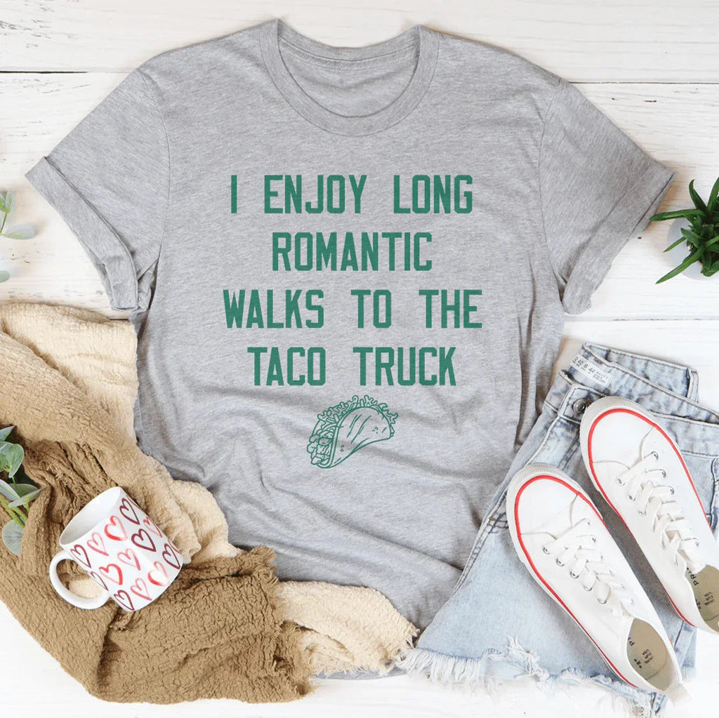 I Enjoy Long Romantic Walks To The Taco Truck Tee product image 1