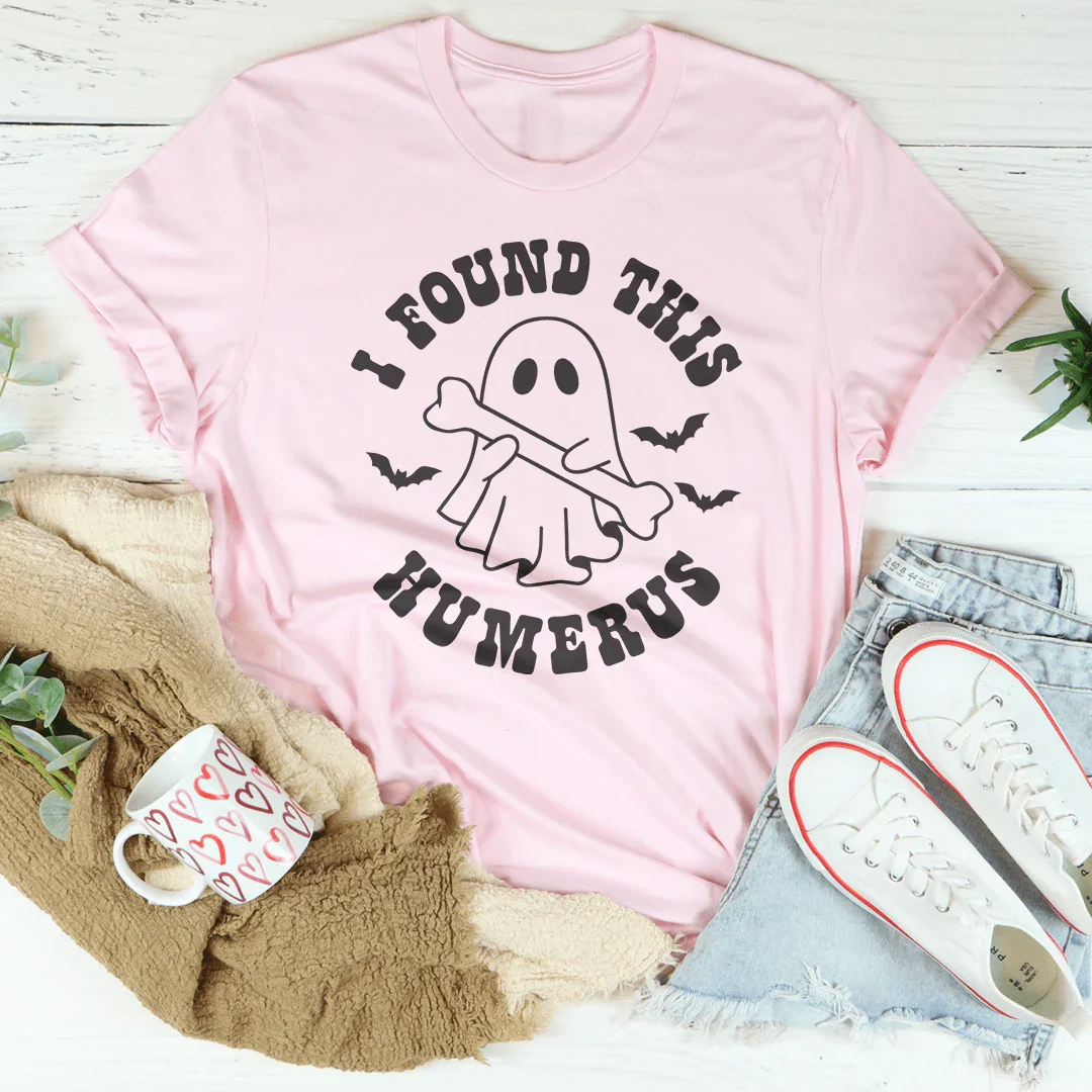 I Found This Humerus Tee product image 4